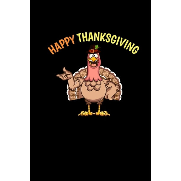Happy Thanksgiving Gifts For Thanksgiving Lover Family Funny Turkey Cover Paperback Walmart Com Walmart Com