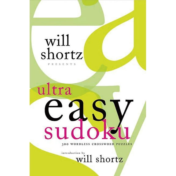 Will Shortz Presents... Will Shortz Presents Ultra Easy Sudoku: 300 Wordless Crossword Puzzles, (Paperback)