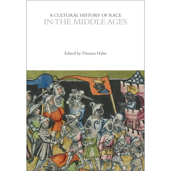 Cultural Histories A Cultural History of Race in the Middle Ages, (Paperback)