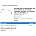 thumbnail image 2 of Auxiliary Cooler To Radiator Upper Auto Trans Oil Cooler Hose Assembly - Compatible with 2006 - 2010 Chevy Silverado 2500 HD 6.6L V8 2007 2008 2009, 2 of 2
