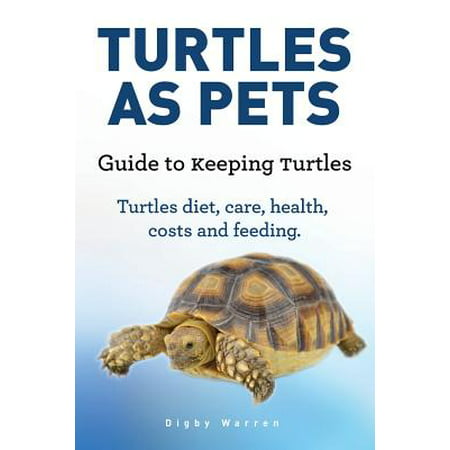 Turtles as Pets. Guide to Keeping Turtles. Turtles Diet, Care, Health, Costs and