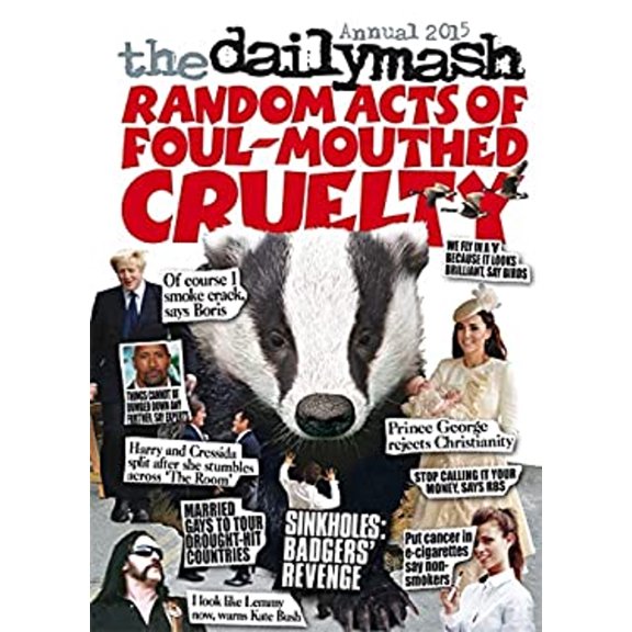 Pre-Owned The Daily Mash Annual 2015 : Random Acts of Foul-Mouthed Cruelty (Hardcover) 9780600629757