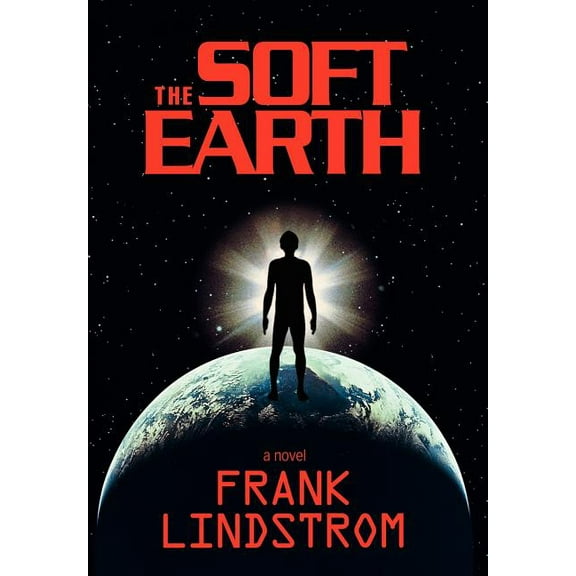 The Soft Earth (Hardcover) by Frank Lindstrom
