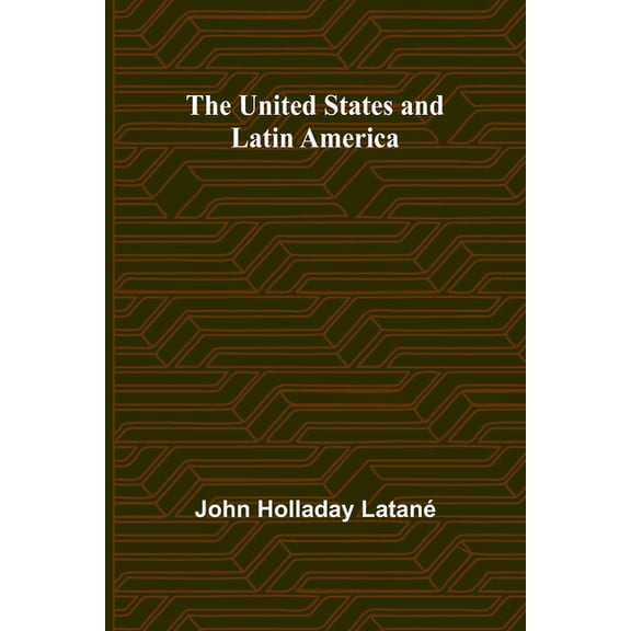 The United States and Latin America, (Paperback)