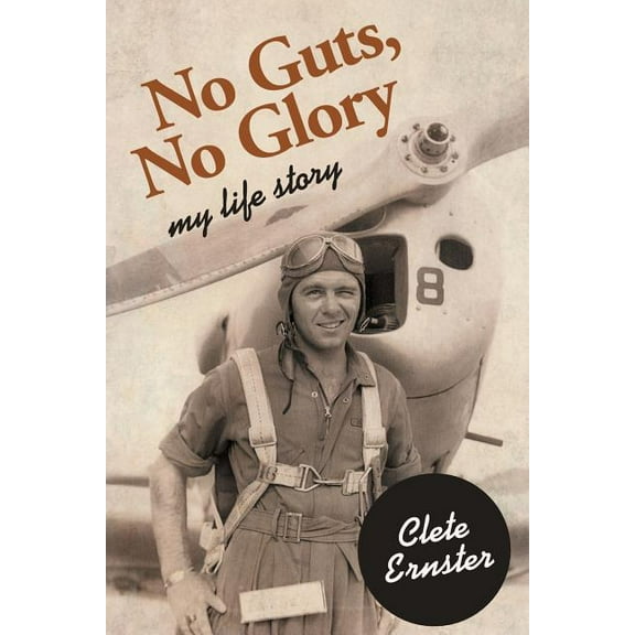 No Guts, No Glory : My Life Story