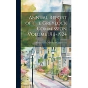 Annual Report of the Greylock Commission Volume 1911-1924 (Hardcover)