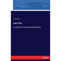 Lao-Tzu: A study in Chinese philosophy, (Paperback)
