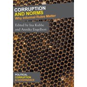 Political Corruption and Governance Corruption and Norms: Why Informal Rules Matter, (Paperback)