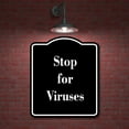 thumbnail image 2 of Stop for Viruses BLACK Aluminum Composite Sign, 20"x24", 2 of 10