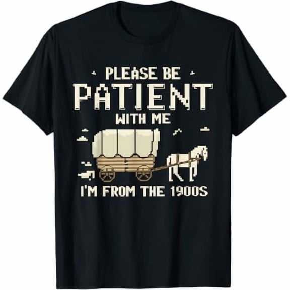 Greenink Please Be Patient with Me I'm from The 1900s Vintage Funny Quote T-Shirt Sarcastic Graphic Shirt for Men Women