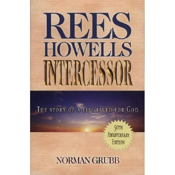 Pre-Owned Rees Howells: Intercessor (Paperback) 0875081886 9780875081885