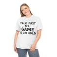 thumbnail image 2 of Gaming T-Shirt, Talk Fast My Game Is On Hold, Gaming Lover, 2 of 8