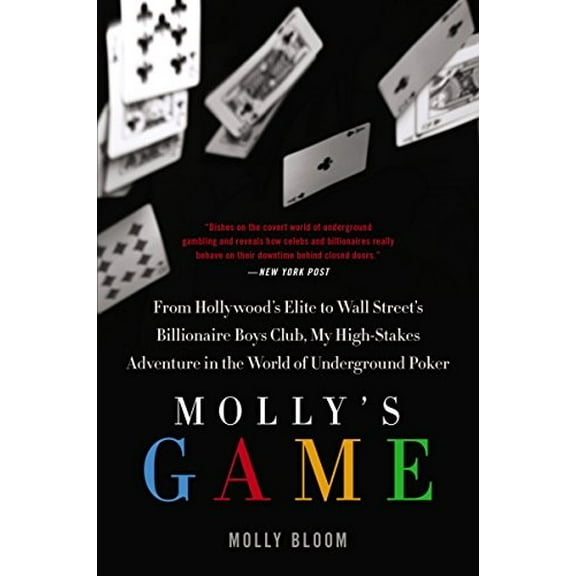 Pre-Owned Molly's Game: The True Story of the 26-Year-Old Woman Behind the Most Exclusive, High-Stakes Underground Poker Game in the World (Paperback) 0062213083 9780062213082