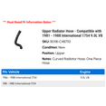 thumbnail image 2 of Upper Radiator Hose - Compatible with 1981 - 1988 International 1754 9.0L V8 1982 1983 1984 1985 1986 1987, 2 of 2