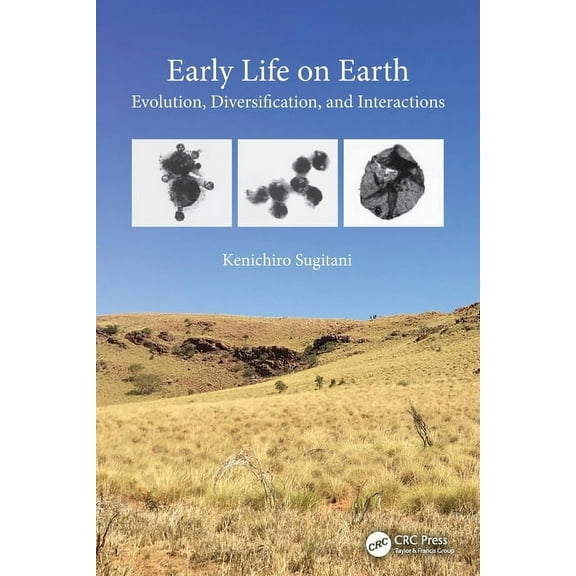 Early Life on Earth: Evolution, Diversification, and Interactions, (Paperback)