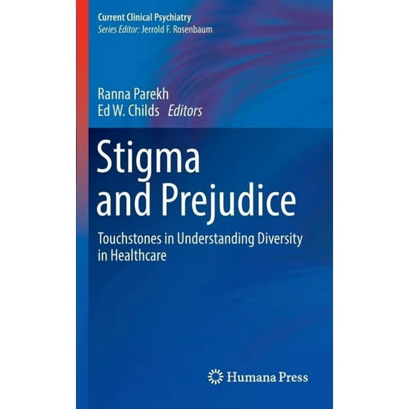Current Clinical Psychiatry Stigma and Prejudice: Touchstones in Understanding Diversity in Healthcare, (Hardcover)