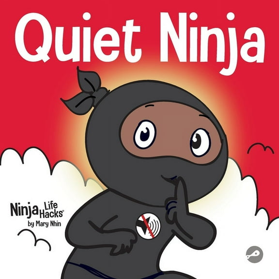 Quiet Ninja: A Children's Book About Learning How Stay Quiet and Calm in Quiet Settings, (Paperback)