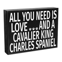 JennyGems Cavalier King Charles Spaniel Sign, All You Need Is Love and a Cavalier King Charles Spaniel, Wood Sign, 8x6 Inches, Cavalier King Charles Mom, King Charles Spaniel Gifts, American Made