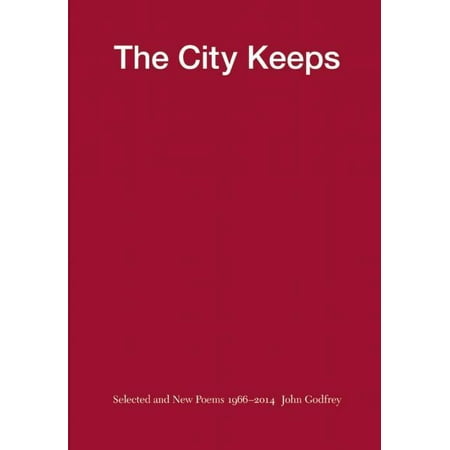 The City Keeps: Selected and New Poems 1966-2014