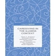 thumbnail image 1 of Caregiving in the Illness Context (2016), 1 of 2