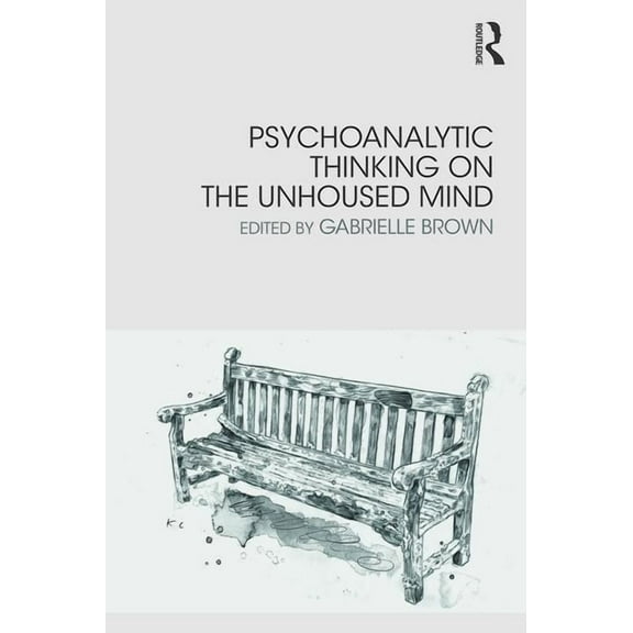 Psychoanalytic Thinking on the Unhoused Mind, (Paperback)