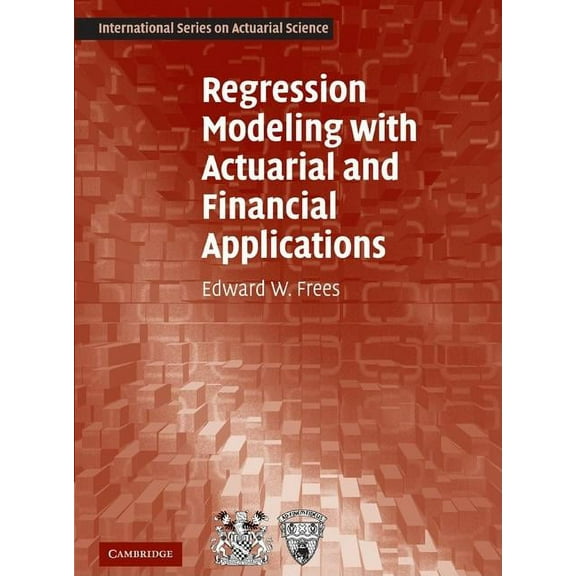 International Actuarial Science Regression Modeling with Actuarial and Financial Applications, (Paperback)