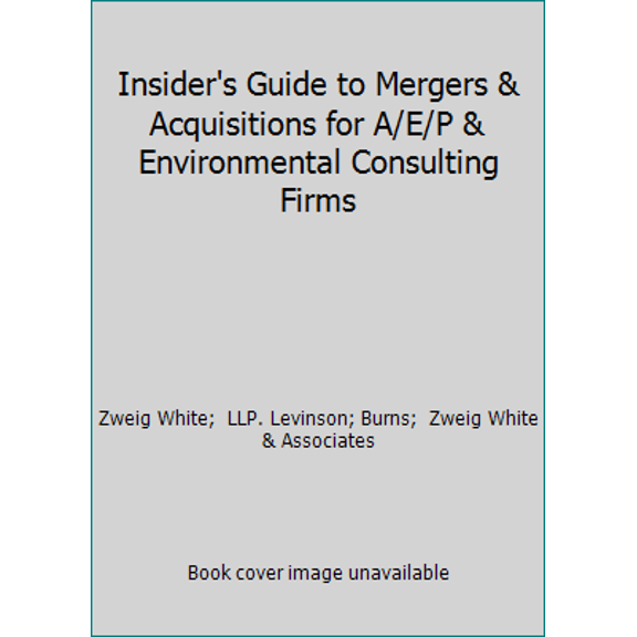 Pre-Owned Insider's Guide to Mergers & Acquisitions for A/E/P & Environmental Consulting Firms (Paperback) 1885002319 9781885002310