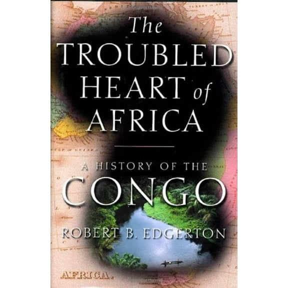 Pre-Owned The Troubled Heart of Africa: A History of the Congo (Hardcover) 0312304862 9780312304867
