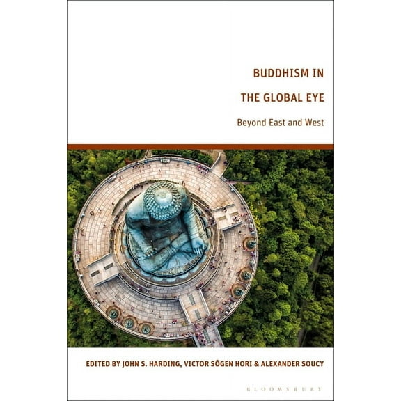 Buddhism in the Global Eye: Beyond East and West, (Hardcover)