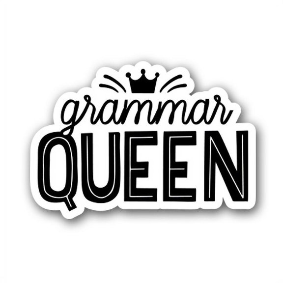 Grammar Queen - 3" Vinyl Sticker - For Car Laptop I-Pad Phone Helmet Hard Hat - Waterproof Decal