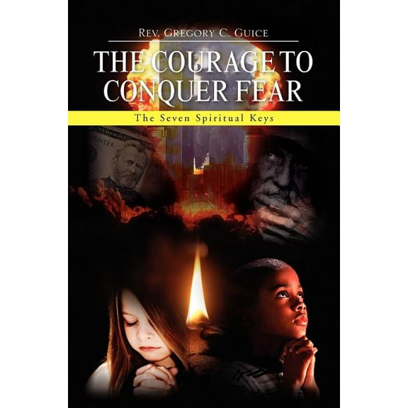 The Courage to Conquer Fear (Paperback)