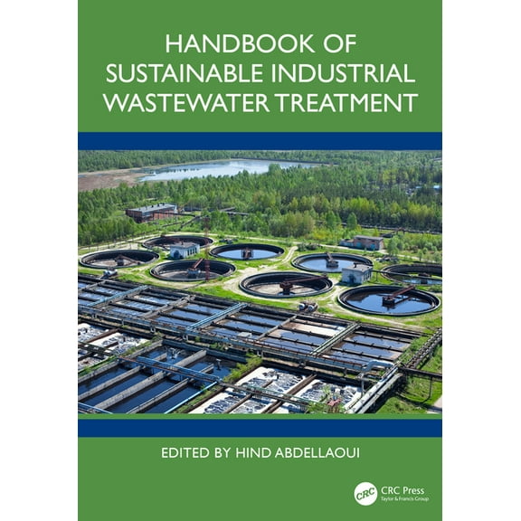 Handbook of Sustainable Industrial Wastewater Treatment, (Hardcover)