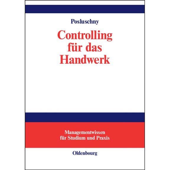 Managementwissen Für Studium Und Praxis Controlling Fur Das Handwerk: Durchgangige Fallstudie Mit Softwareunterstutzung, (Hardcover)