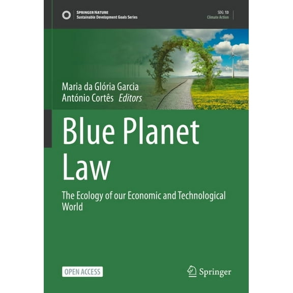 Sustainable Development Goals Blue Planet Law: The Ecology of Our Economic and Technological World, (Paperback)