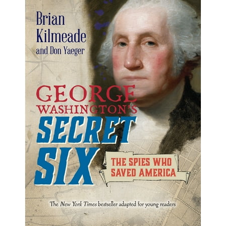 George Washington's Secret Six (Young Readers (Six Of The Best Secret Santa Gifts)