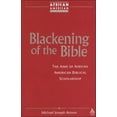 thumbnail image 1 of Pre-Owned Blackening of the Bible : The Aims of African American Biblical Scholarship (Paperback) 9781563383632, 1 of 1