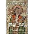 thumbnail image 2 of The Stripping of the Altars: Traditional Religion in England, 1400-1580, (Paperback), 2 of 2