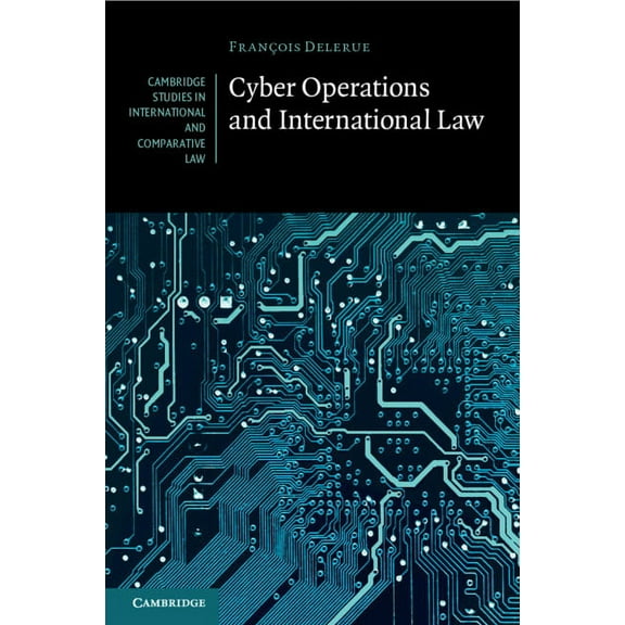 Cambridge Studies in International and C Cyber Operations and International Law, Book 146, (Paperback)