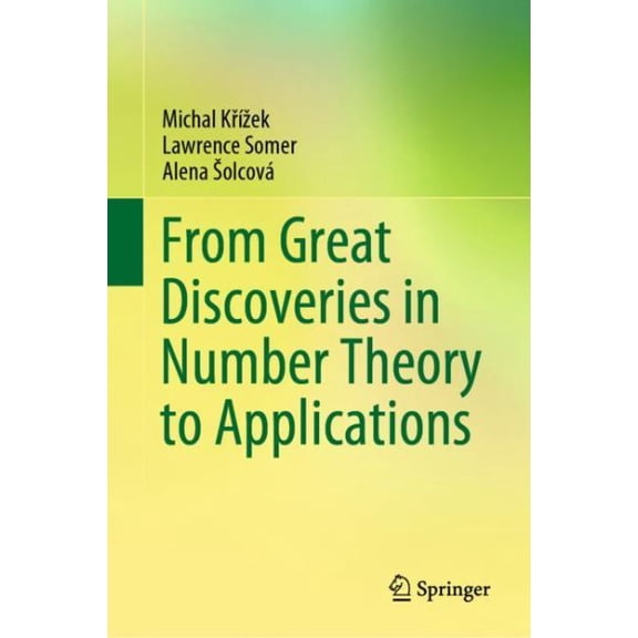 Pre-Owned From Great Discoveries in Number Theory to Applications, (Hardcover)