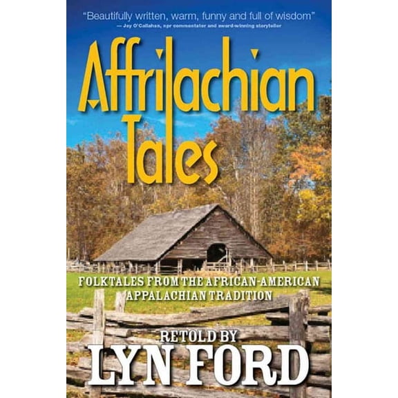 Affrilachian Tales : Folktales from the African-American Appalachian Tradition (Paperback)
