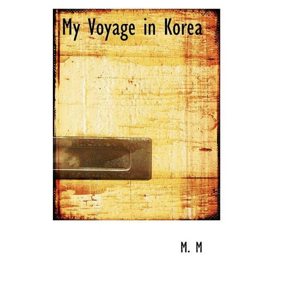 My Voyage in Korea (Paperback)
