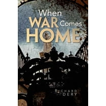 When War Comes Home Paperback Richard Dery