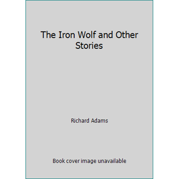 Pre-Owned The Iron Wolf and Other Stories (Hardcover) 071391341X 9780713913415