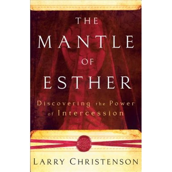 Pre-Owned The Mantle of Esther: Discovering the Power of Intercession (Paperback) 0800794281 9780800794286
