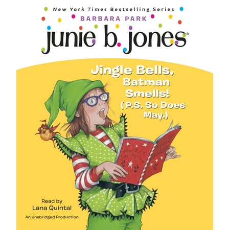 Junie B. Jones #25: Jingle Bells, Batman Smells! (P.S. So Does