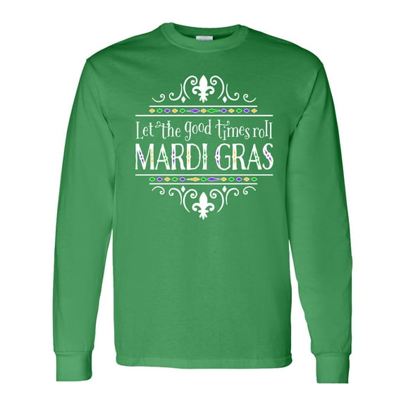 Inktastic Let the Good Times Roll Mardi Gras Long Sleeve T-Shirt