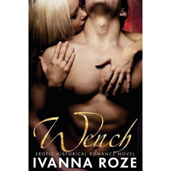 Wench (Erotic Historical Romance Novel)