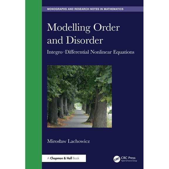 Chapman & Hall/CRC Monographs and Resear Modelling Order and Disorder: Integro-Differential Nonlinear Equations, (Hardcover)