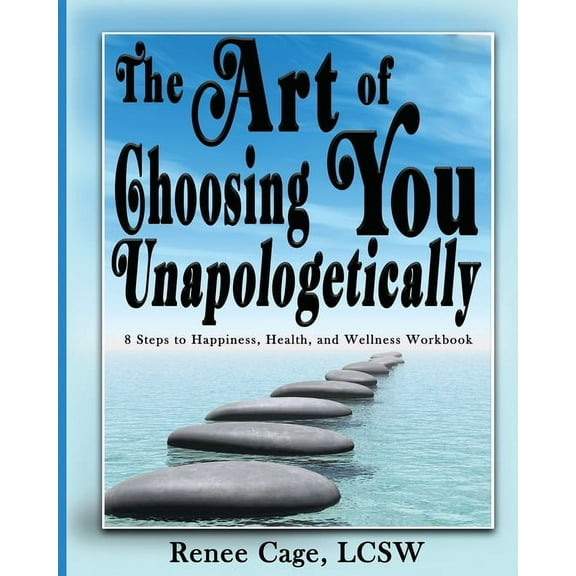 The Art of Choosing You Unapologetically, (Paperback)