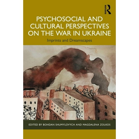 Psychosocial and Cultural Perspectives on the War in Ukraine: Imprints and Dreamscapes, (Paperback)
